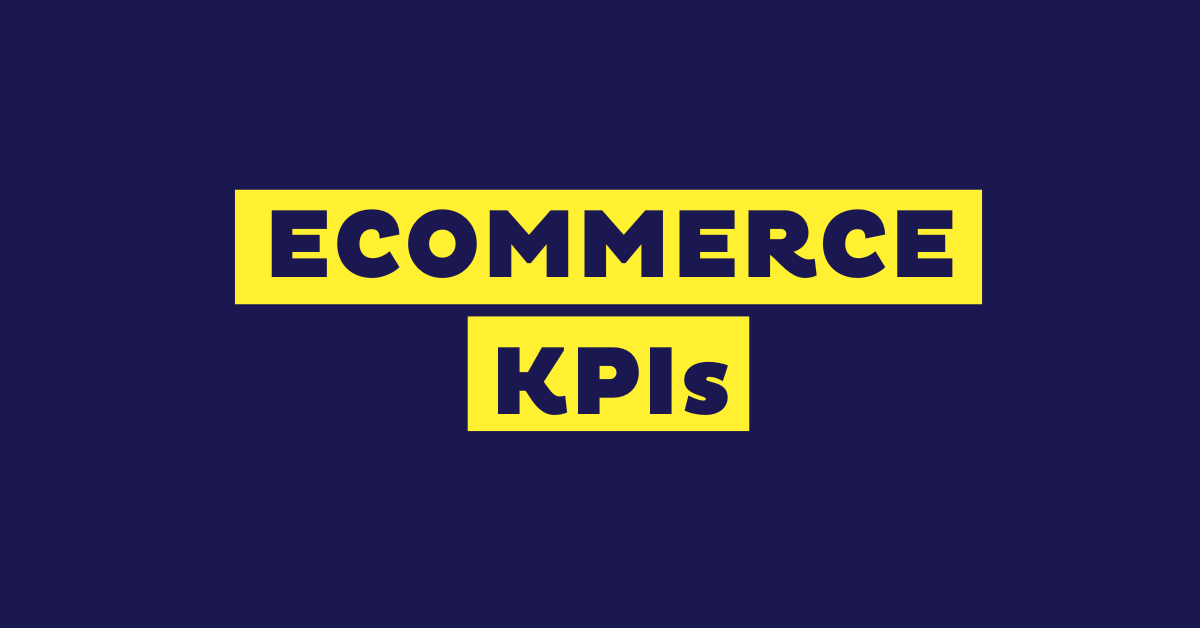 75 Top eCommerce KPIs and Metrics to Track in 2023