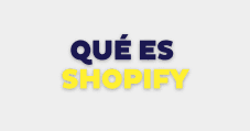 Qué es Shopify y cómo saber si es el CMS perfecto para tu eCommerce