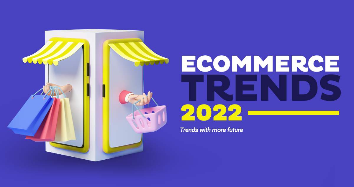 5 eCommerce trends that will succeed in 2022