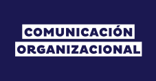 Comunicación organizacional: qué es, tipos y cómo mejorarla