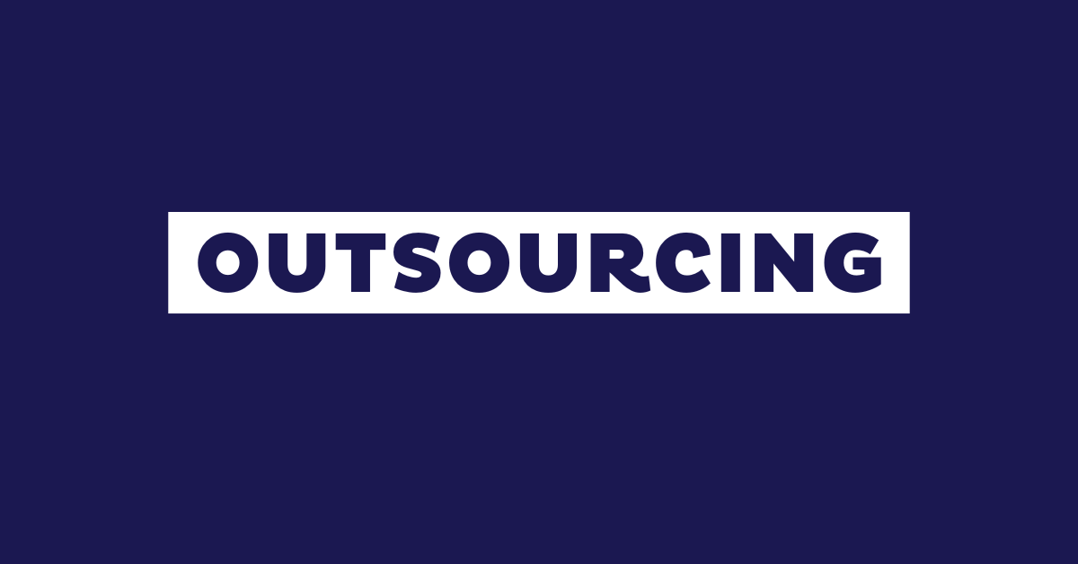 Outsourcing: qué es y cómo funciona, con ejemplos