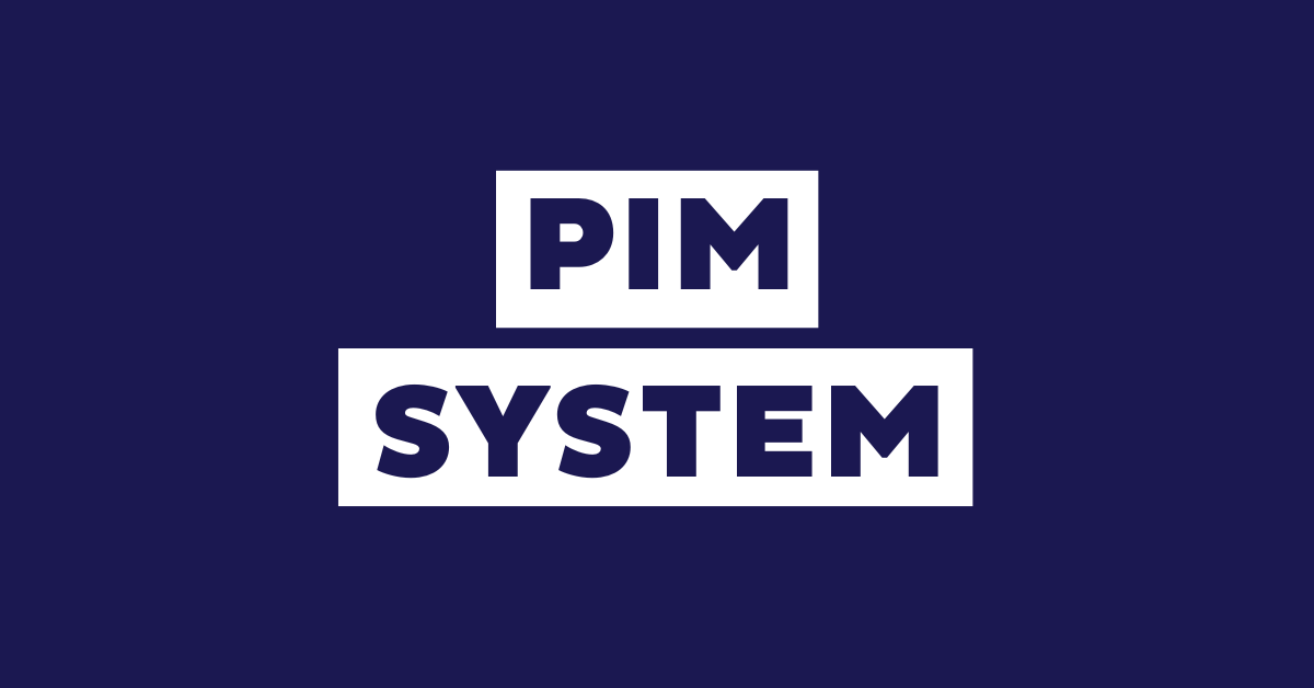 Qu’est ce qu’un PIM (Product Information Management) – 2023