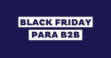 Black Friday para B2B: claves, ejemplos y recomendaciones