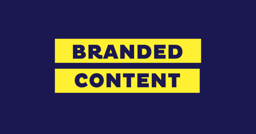 Branded content: quÃ© es, tipos y 6 ejemplos